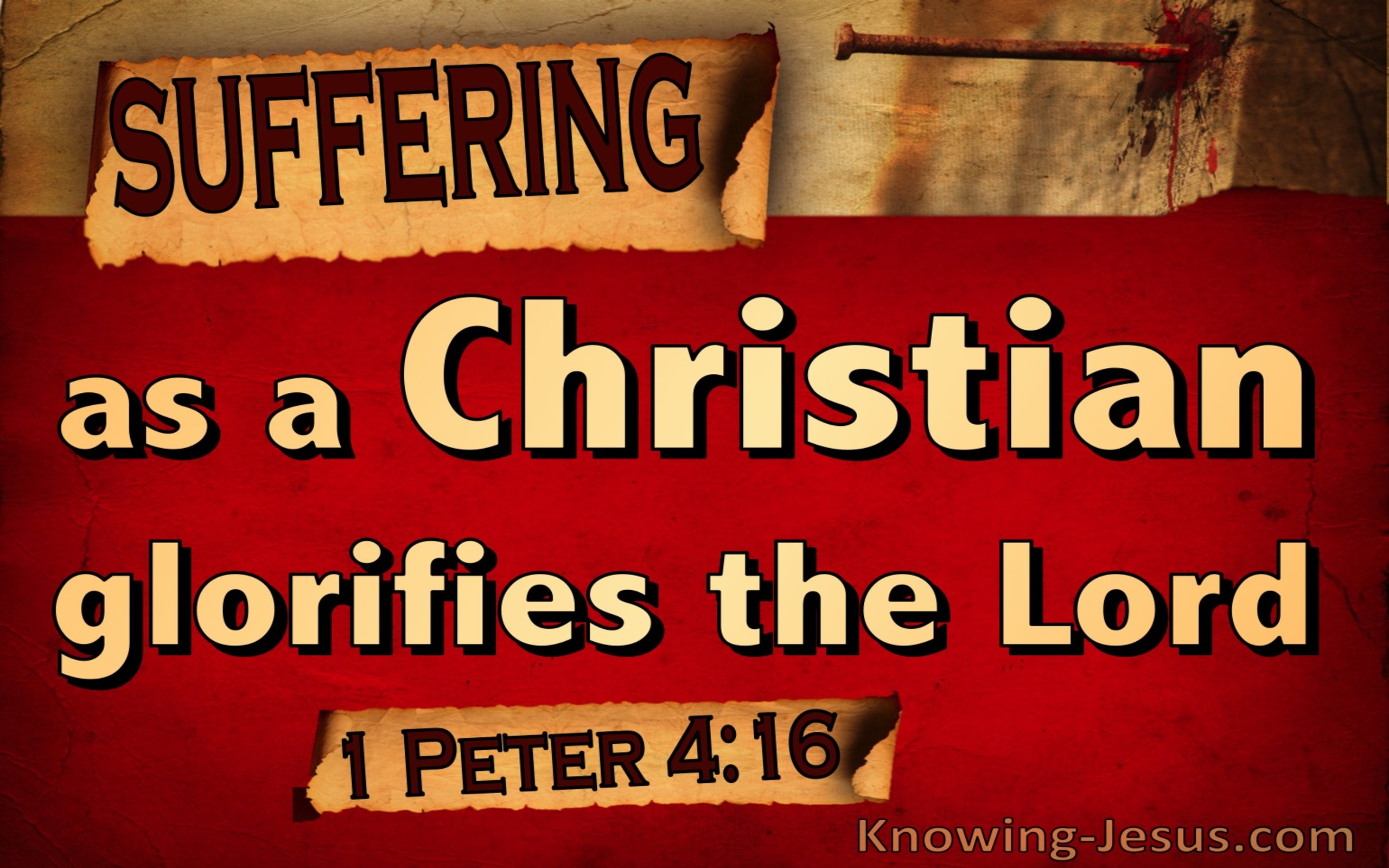 1 Peter 4:16 Suffering As A Christian Glorifies The Lord (red)